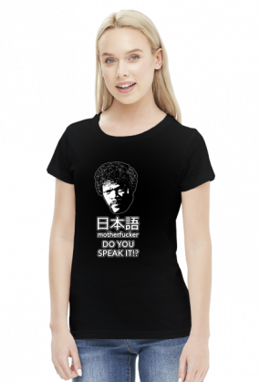 Nihongo motherfucker, do you speak it!? - Śmieszny prezent dla otaku - Koszulka damska