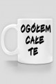 "Ogółem całe te"