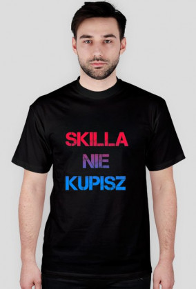 Koszulka skilla nie kupisz