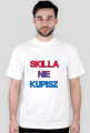 Koszulka skilla nie kupisz