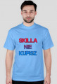 Koszulka skilla nie kupisz