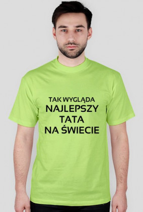 Koszulka: Tak wygląda najlepszy tata na świecie (czarny napis)