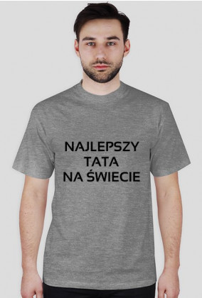 Koszulka: Najlepszy tata na świecie