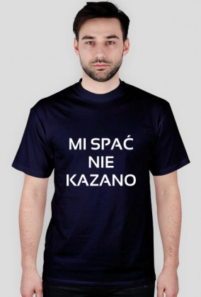 Koszulka dla taty: Mi spać nie kazano