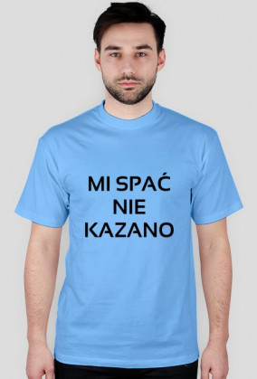 Koszulka dla taty: Mi spać nie kazano