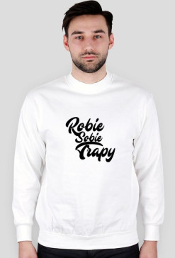 Bluza Robie sobie trapy