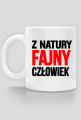 Kubek - Z NATURY FAJNY CZŁOWIEK