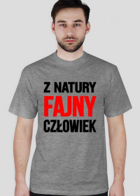 Koszulka - Z NATURY FAJNY CZŁOWIEK