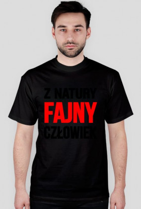 Koszulka - Z NATURY FAJNY CZŁOWIEK