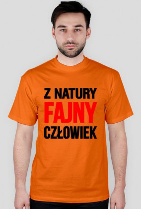 Koszulka - Z NATURY FAJNY CZŁOWIEK