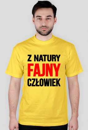 Koszulka - Z NATURY FAJNY CZŁOWIEK