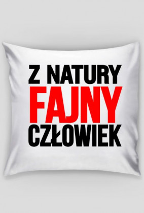 Poduszka - Z NATURY FAJNY CZŁOWIEK