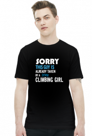 Koszulka Sorry this guy is already taken by a sexy climbing girl