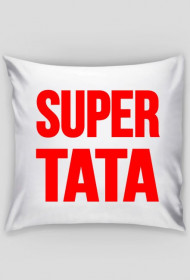 Poduszka - SUPER TATA