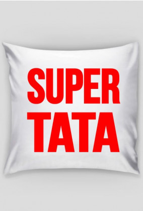 Poduszka - SUPER TATA