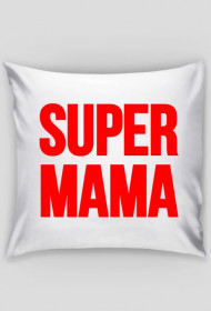 Poduszka - SUPER MAMA