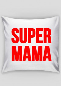 Poduszka - SUPER MAMA