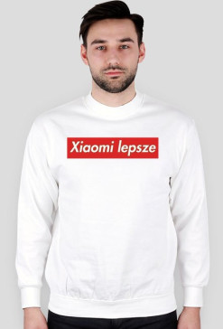 Bluza "XIAOMI LEPSZE"