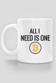 All I need is one Bitcoin
