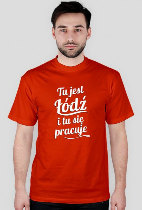 Tu jest Łódź i tu się pracuje