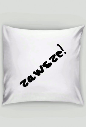 Poduszka - Kobieta ma zawsze rację!