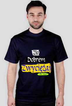 Zło dobrem zwyciężaj, koszulka męska