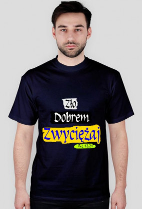 Zło dobrem zwyciężaj, koszulka męska