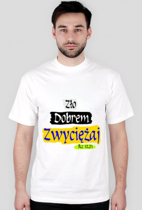 Zło dobrem zwyciężaj, koszulka męska
