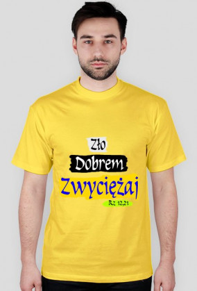 Zło dobrem zwyciężaj, koszulka męska