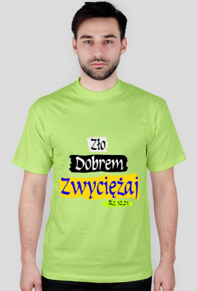 Zło dobrem zwyciężaj, koszulka męska