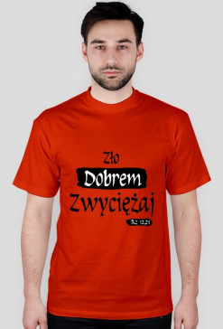 Zło dobrem zwyciężaj, koszulka męska