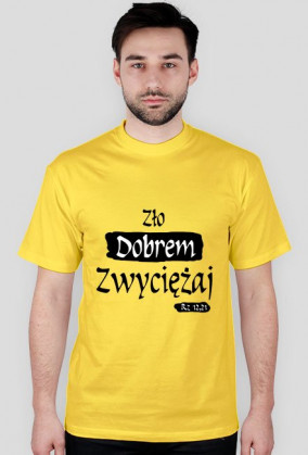 Zło dobrem zwyciężaj, koszulka męska