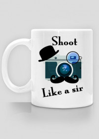 Shoot like a sir