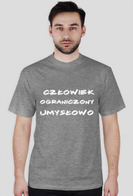 T-SHIRT męski "CZŁOWIEK OGRANICZONY UMYSŁOWO"