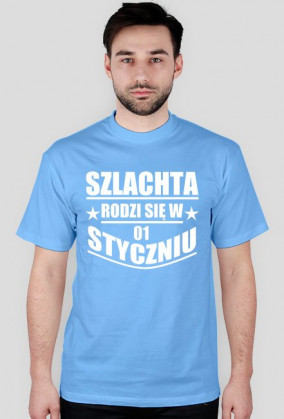 Szlachta rodzi się w styczniu