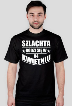 Szlachta rodzi się w kwietniu