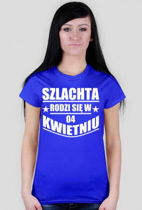 Szlachta rodzi się w kwietniu