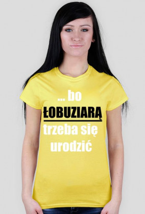 ...bo łobuziarą trzeba się urodzić