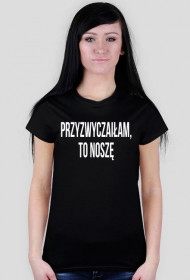 Przyzwyczaiłam to noszę