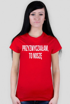 Przyzwyczaiłam to noszę