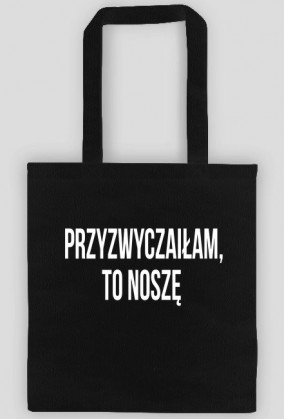 Przyzwyczaiłam to noszę