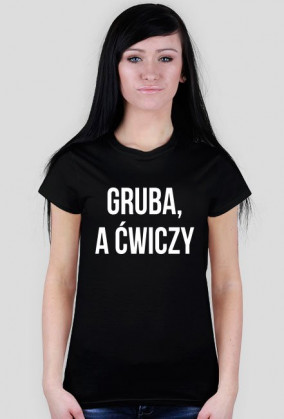 Gruba - koszulka