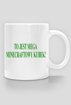 TO JEST MEGA MINECRAFTOWY KUBEK!