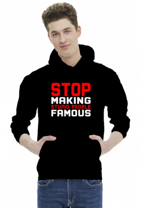 Stop making stupid people famous (bluza męska z kapturem) jasna grafika