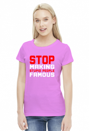 Stop making stupid people famous (bluzka damska) jasna grafika