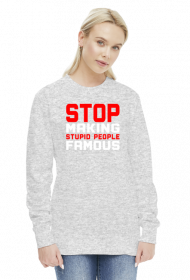 Stop making stupid people famous (bluza damska) jasna grafika