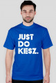 Koszulka Just Do KESZ
