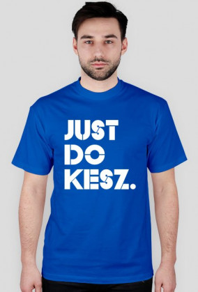 Koszulka Just Do KESZ