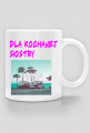 kubek dla kochanej siostry