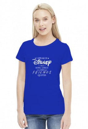 Koszulka Damska I Speak in Disney Song Lyrics and Friends Quotes